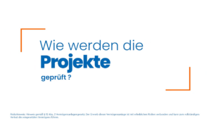 Wie werden die Projekte geprüft?