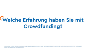 Welche Erfahrung haben Sie mit Crowdfunding?
