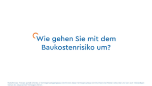 Wie gehen Sie mit dem Baukostenrisiko um?
